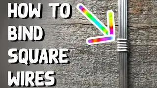 Basic Wire Wrapping-How To Bind Square Wires