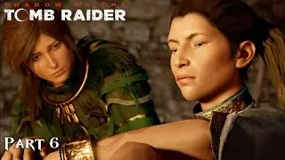 LARA SAVES UNURATU | Shadow OF The Tomb Raider Gameplay Part 6 