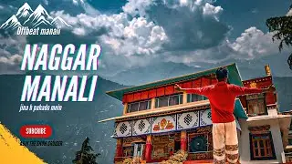 NAGGAR VALLEY / THE OFFBEAT MANALI