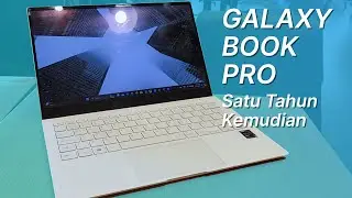 Satu Tahun dengan Laptop Samsung Galaxy Book Pro: Apa Saja Kendalanya? - Review Indonesia