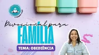 Devocional para a Fam&iacute;lia: OBEDI&Ecirc;NCIA | O Grande Livro