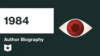 1984  | Author Biography |  George Orwell