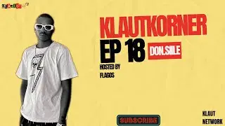 KlautKorner Ep 18: Don.Siile on being a DJ, University, Club controversy, spirituality & Promoters