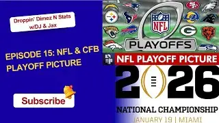 Droppin Dimez N Stats w/DJ & Jax: NFL & CFB Playoff Picture