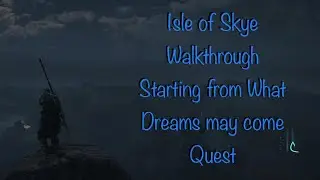 Assassin&rsquo;s Creed Valhalla Isle of Skye Walkthrough starting from What Dreams may come Quest