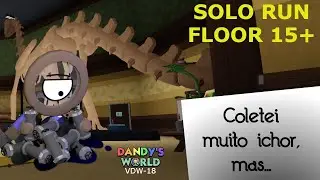 VDW-18 Coletei muito ichor, mas deu trabalho (Solo Run Rodger Floor 15+) V&iacute;deo Completo