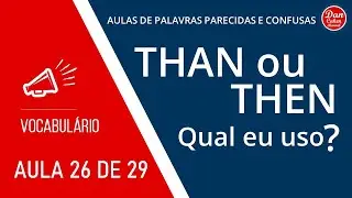 Than ou Then? Qual eu uso?