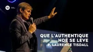 Que l'authentique Noé se lève - P. Laurence Tisdall