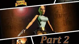 Tomb Raider I Remastered Starring Lara Croft | Part 2: Exploring more  of the past!