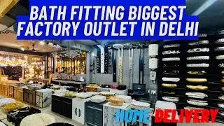 Delhi Biggest Bath Fitting Factory Outlet 😱 | Bathroom Fittings at Factory Price | Home Delivery