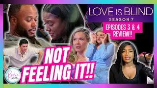 Love Is Blind Season 7 Episode 3 & 4 Review & Recap!!
