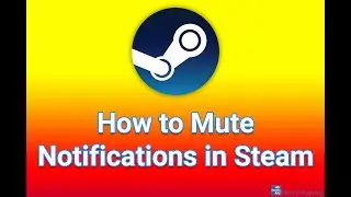 How to Mute Notifications in Steam