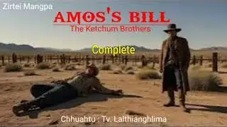 AMOS'S BILL | Chhuahtu : Tv. Lalthianghlima