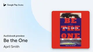 Be the One by April Smith &middot; Audiobook preview