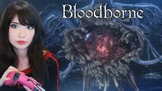 Emiru Plays Bloodborne | Part 4