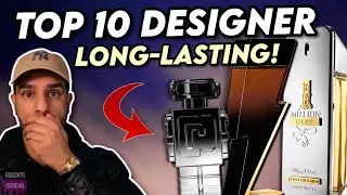 TOP 10 BEST LONG LASTING DESIGNER FRAGRANCES FOR MEN! Smell Good ALL DAY!