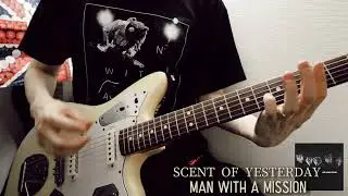 MAN WITH A MISSION - SCENT OF YESTERDAY (Live) Guitar cover
