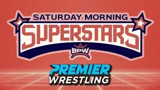 BPW Saturday Morning Superstars Episode 17 3/16/24