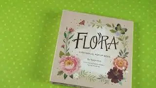 Развивающие книги для детей, Flora: A Botanical Pop-Up Book, английские сказки для детей