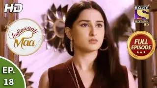 Indiawaali Maa - Ep 18 - Full Episode - 23rd September, 2020