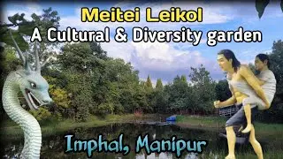 Meitei Leikol Imphal | Cultural & Diversity Garden 🌿 Hidden Romantic Spot of Manipur 😍 #imphalvlog 