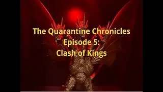 The Quarantine Chronicles Episode 5: Clash of Kings