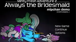 Minty Fresh Adventure 2 - Always the Bridesmaid Demo