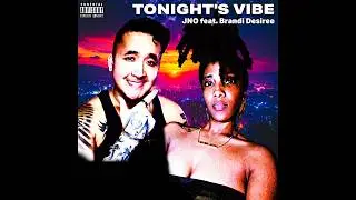 JNO - TONIGHT'S VIBE (feat. Brandi Desiree) [Official Audio]
