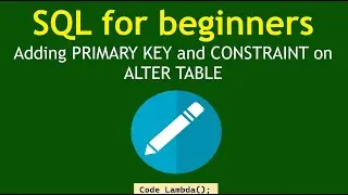 SQL for beginners - Adding a PRIMARY KEY and CONSTRAINT on ALTER TABLE (2023)