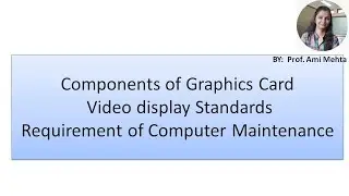 Components of a Graphics Card & Video Display Standards | Computer Maintenance Lecture 29
