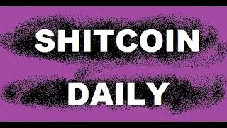 Shitcoin Daily CNS, ZYN, EDI and a special new shitcoin
