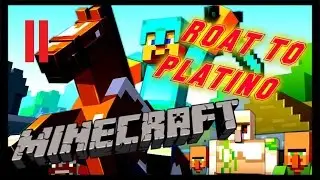 Road to platino MINECRAFT | Ca.11 | El Fin.