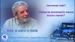 Prof. Dr. Mümtaz'er Türköne : Demokrasi nedir, Türkiye’de demokrasinin mevcut durumu nasıldır?