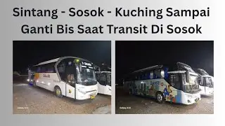 Pertama Kali Ke Malaysia Dari Sintang | Trip Report Bis DAMRI Royal Class Sintang - Sosok - Kuching