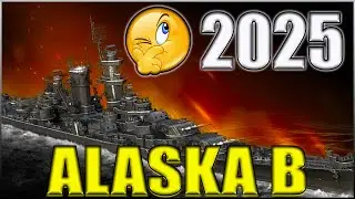 Is Alaska B Still Worth It in 2025? | World of Warships