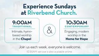 Riverbend Church Sunday @10:30 Live Stream