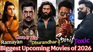 2026 Biggest Upcoming movie 🔥 list | Ramayan, dhurandhar 2, toxic, King, spirit, love & War, jailer2