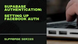 Supabase Authentication:  Setting up Facebook Auth