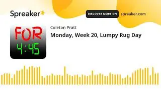 Monday, Week 20, Lumpy Rug Day