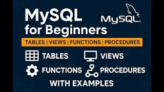 MySQL Tutorial for Beginners | Create Table, View, Function & Stored Procedure (With Examples)