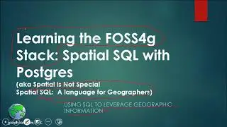 Learn the FOSS4g Stack: Spatial SQL with PostgreSQL⁄PostGIS - Introduction to course