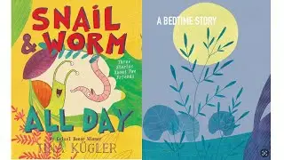 Улитка и червяк: чтение вслух весь день 🐌🐛 История 3. Сказка на ночь | Забавная книга для начинаю...