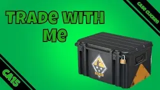Case Clicker - Trade With Me!