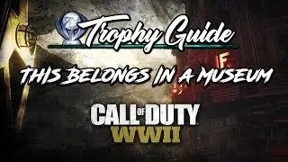 THIS BELONGS IN A MUSEUM TROPHY / GUIDE [COD WW2 ZOMBIES]