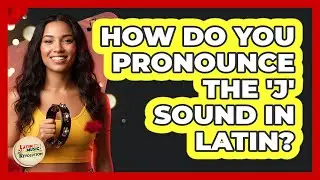 How Do You Pronounce The 'J' Sound In Latin?