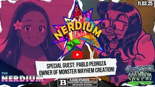 The Nerdium (Guest: Monster Mayhem 11.25 re deux)