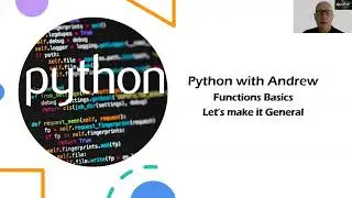Python Functions - The Basics - Let's make it General