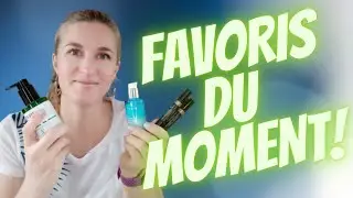 MES FAVORIS BEAUT&Eacute; DU MOMENT : soins et makeup !