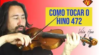 Como tocar o hino 472 no violino - Série Hinos de Jovens - Dó Maior - Aula 7