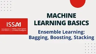 Machine Learning Basics: Ensemble Learning: Bagging, Boosting, Stacking